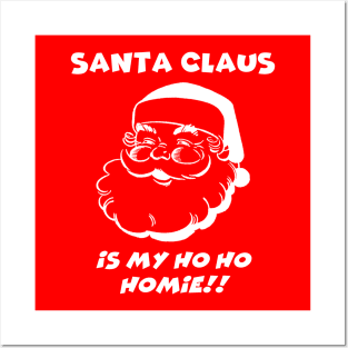 Santa Claus is My Homie White Posters and Art